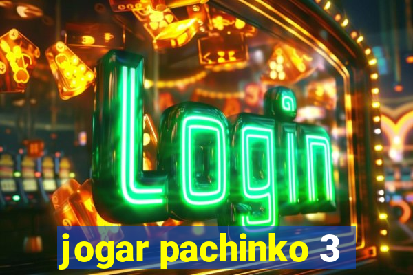 jogar pachinko 3